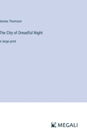 The City of Dreadful Night: in large print 3387010338 Book Cover