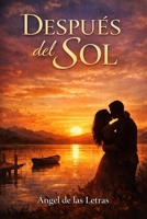 DESPUÉS DEL SOL: Ángel de las Letras (Spanish Edition) B0CQY7C8JH Book Cover