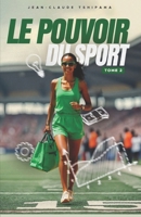 Le Pouvoir du Sport TOME 2: « Santé, foi et performance : les piliers de la réussite durable par le sport » (French Edition) B0F3VVGNBB Book Cover