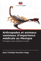 Arthropodes et animaux venimeux d'importance médicale au Mexique: Principales causes d'atteinte à la santé (French Edition) B0CLFPYN1B Book Cover
