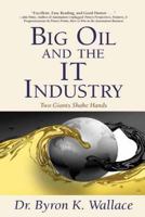 Big Oil & The IT Industry: Two Giants Shake Hands 149495611X Book Cover