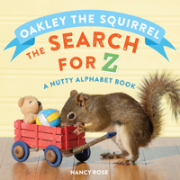 Oakley the Squirrel: The Search for Z: A Nutty Alphabet Book 1523510412 Book Cover
