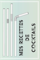 Mes Recettes de Cocktails: Livre de recettes et d�gustations � compl�ter Format 15,2 x 22,9 cm - 100 pages Cocktail Club & Mixologie 1676406352 Book Cover
