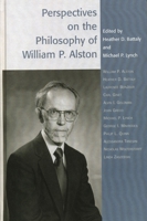 Perspectives on the Philosophy of William P. Alston (Studies in Epistemology and Cognitive Theory) 0742514242 Book Cover