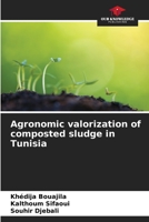 Agronomic valorization of composted sludge in Tunisia 6205932539 Book Cover