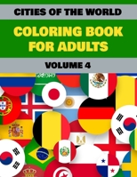 Cities of The World Coloring Book For Adults Volume 4: Activities featuring Birmingham, Denver, Frankfurt, Kyiv, Lisbon, Manchester, Minneapolis, Naples, Queens, Tampa, Vancouver & Many More B087SJRC48 Book Cover