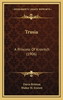 Trusia, a Princess of Krovitch, etc. 9362514079 Book Cover