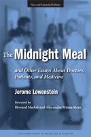 The Midnight Meal and Other Essays about Doctors, Patients, and Medicine 0300068166 Book Cover