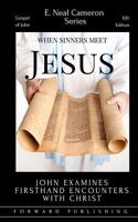 When Sinners Meet Jesus: John Examines Firsthand Encounters with Christ 154402388X Book Cover