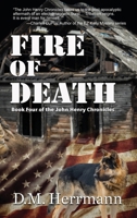 Fire of Death: Book Four of the John Henry Chronicles 1951375912 Book Cover