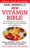 The New Vitamin Bible. Earl Mindell with Hester Mundis 0285637398 Book Cover