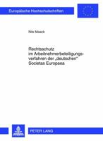 Rechtsschutz Im Arbeitnehmerbeteiligungsverfahren Der «Deutschen» Societas Europaea 3631625278 Book Cover