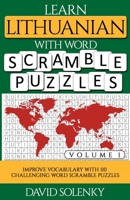 Learn Lithuanian with Word Scramble Puzzles Volume 1: Learn Lithuanian Language Vocabulary with 110 Challenging Bilingual Word Scramble Puzzles B08MSS9DSM Book Cover