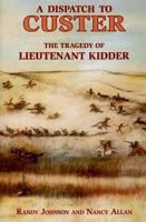 A Dispatch to Custer: The Tragedy of Lieutenant Kidder 0878423990 Book Cover
