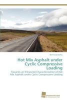 Hot Asphalt under Cyclic Compressive Loading 383813298X Book Cover