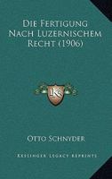 Die Fertigung Nach Luzernischem Recht (1906) 1148047557 Book Cover