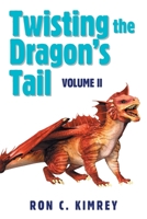 Twisting the Dragon’s Tail: Volume II 1664111670 Book Cover