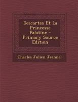 Descartes Et La Princesse Palatine 1018845089 Book Cover