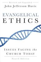 Evangelical Ethics: Issues Facing the Church Today 0875522238 Book Cover