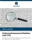 Unternehmensarchitektur und ITIL: Prinzipien und Modelle zur Begrenzung und Steuerung der Gestaltung von Organisationen (German Edition) 6208668166 Book Cover