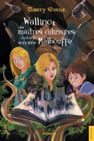 Wallino : les maîtres culinaires contre la sorcière Malbouffe – t. 2 (French Edition) 2354858655 Book Cover
