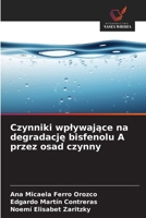 Czynniki wplywajace na degradacje bisfenolu A przez osad czynny (Polish Edition) 6208546168 Book Cover