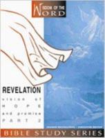Revelation: Vision of Hope and Promise: Part 2 (Wisdom of the Word Bible Study Series, 3) 0834118270 Book Cover
