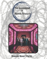 The Kaleidoscope of Human Fragility: Harrison Bishop - Poetry B0CTDWJYTD Book Cover
