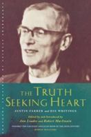 The Truth-seeking Heart: Austin Farrer and His Writings (Canterbury Studies in Spiritual Theology) 1853117129 Book Cover