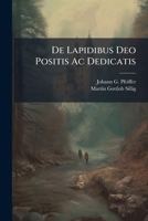 de Lapidibus Deo Positis AC Dedicatis 1274360420 Book Cover