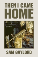 Then I Came Home 1403327351 Book Cover