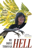 My Drive Through Hell: A Divine Intervention, A True Story 1038358922 Book Cover