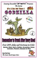 Godzilla - Remember to Brush After Every Meal - Over 200 Jokes + Cartoons -Animals, Aliens, Sports, Holidays, Occupations, School, Computers, Monsters, Dinosaurs & More - in Full Color: Comics, Jokes  1502556863 Book Cover