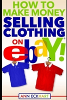 How To Make Money Selling Clothing On Ebay 1670422690 Book Cover