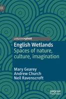 English Wetlands: Spaces of Nature, Culture, Imagination 3030413055 Book Cover