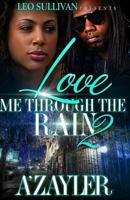 Love Me Through the Rain 2 1523634138 Book Cover