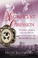 Magnificent obsession : Victoria, Albert and the death that changed the monarchy