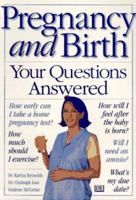 Pregnancy and Birth: Your Questions Answered 0789414708 Book Cover