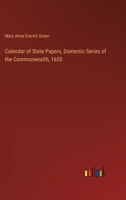 Calendar of State Papers, Domestic Series of the Commonwealth, 1655 3385382068 Book Cover