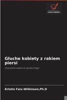 Gluche kobiety z rakiem piersi 6203345296 Book Cover