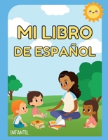Mi libro de español infantil: A joyful first step into Spanish! This interactive songbook for toddlers combines music, art, and play to make early ... and unforgettable. (Spanish Edition) B0F7HNRRDS Book Cover