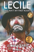 Lecile: This Ain't My First Rodeo 0692476962 Book Cover