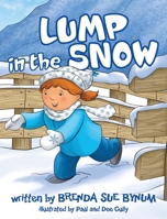 Lump In The Snow 1955309671 Book Cover
