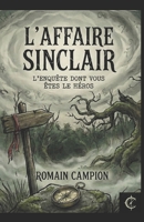 L'affaire Sinclair: L'enquête dont VOUS êtes le héros B09TMSBRNG Book Cover