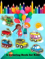 A Coloring Book for Kids: A Unique Collection Of Coloring  Cars ,Construction , Automobiles and Trucks Activity Book For Kids Ages 4-8 1657463311 Book Cover