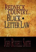 Redneck Country...Black Letter Law 145350852X Book Cover
