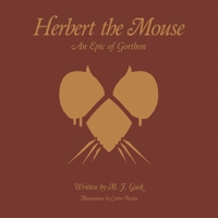 Herbert the Mouse: An Epic of Gorthon B0DQSJYRW6 Book Cover
