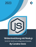 Webentwicklung mit Node.js: Schritt für Schritt zum erfolgreichen Entwickler B0C47TD48J Book Cover