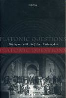 Platonic Questions: Dialogues With the Silent Philosopher 0271030038 Book Cover