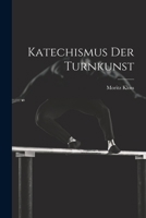 Katechismus Der Turnkunst 1022846914 Book Cover